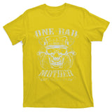 ONE BAD MOTHER FUCKER T-Shirt