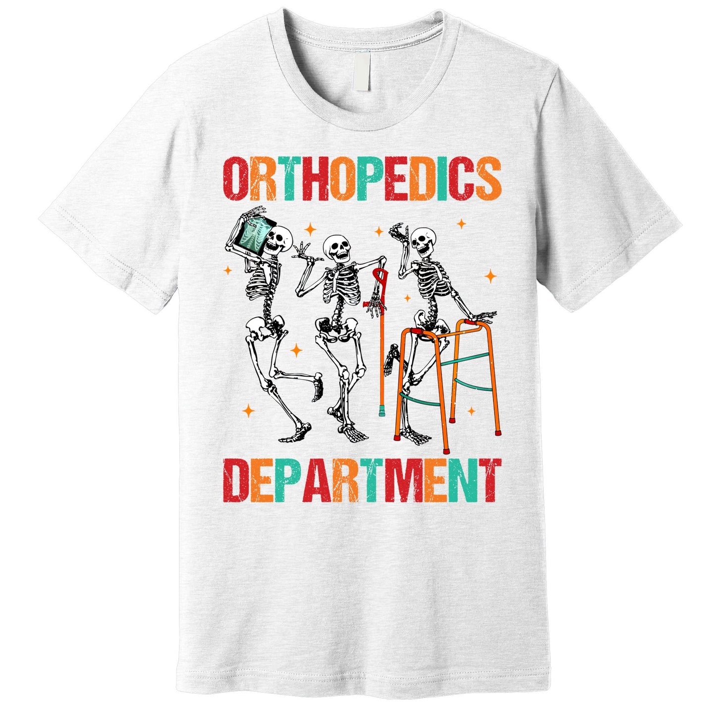 Orthopedics Departt Funny Skeleton Ortho Squad Nurse Rn Gift Premium T-Shirt