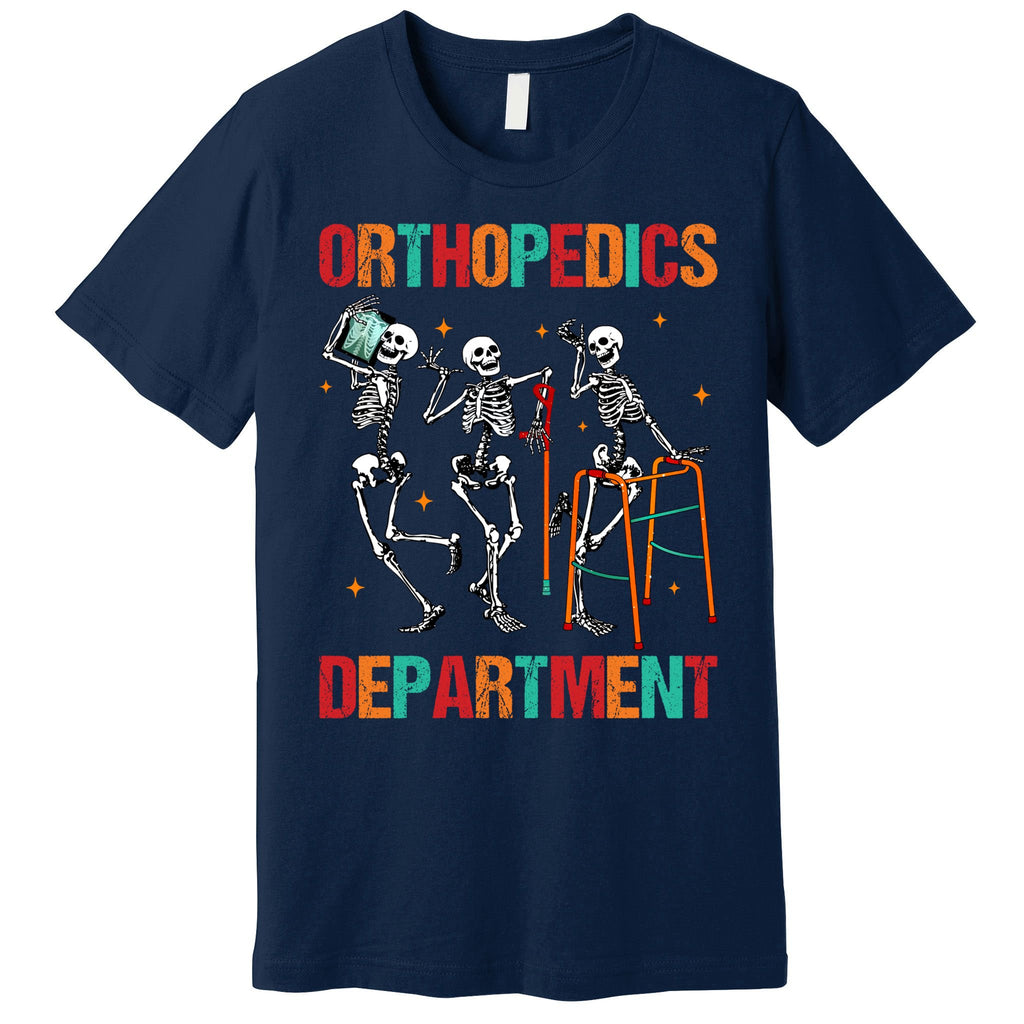 Orthopedics Departt Funny Skeleton Ortho Squad Nurse Rn Gift Premium T-Shirt