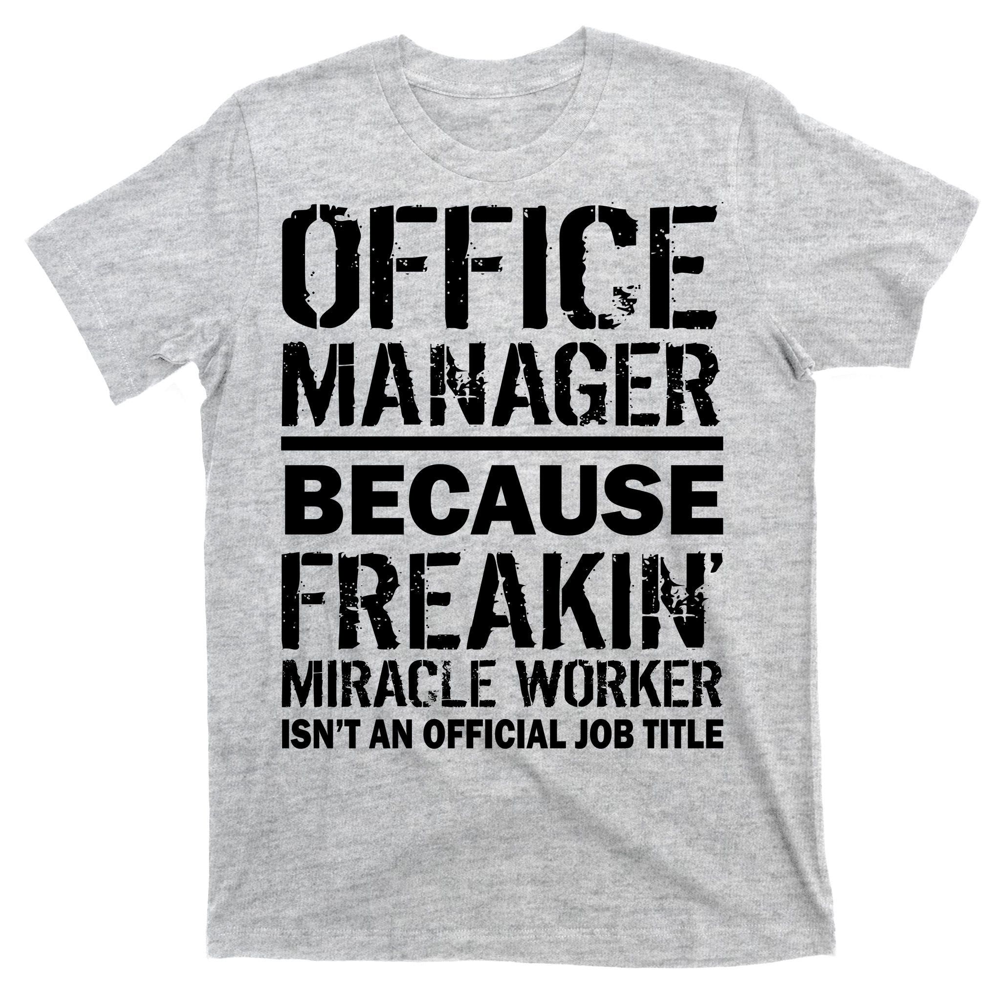 Office Manager Miracle Worker Job Title T-Shirt