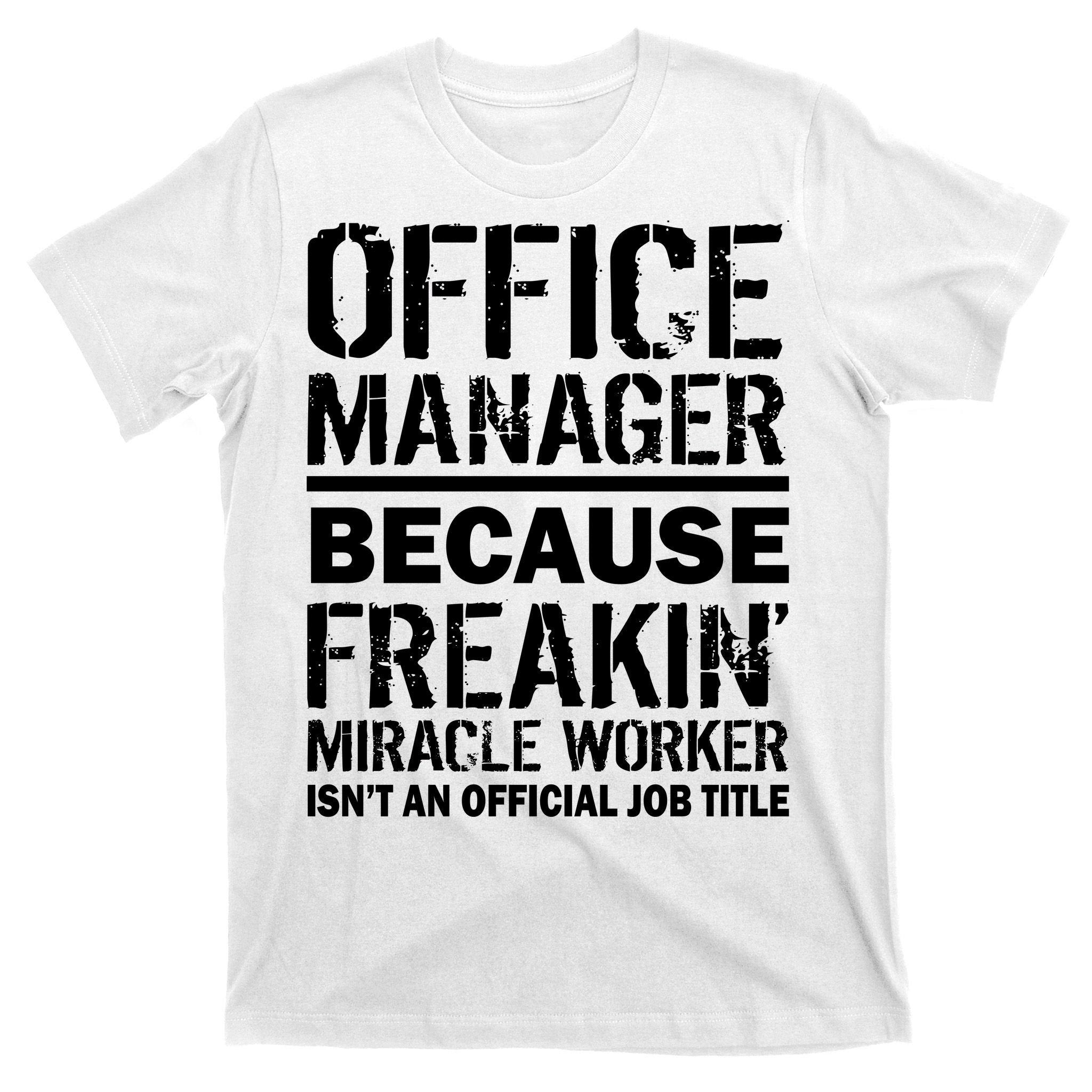 Office Manager Miracle Worker Job Title T-Shirt