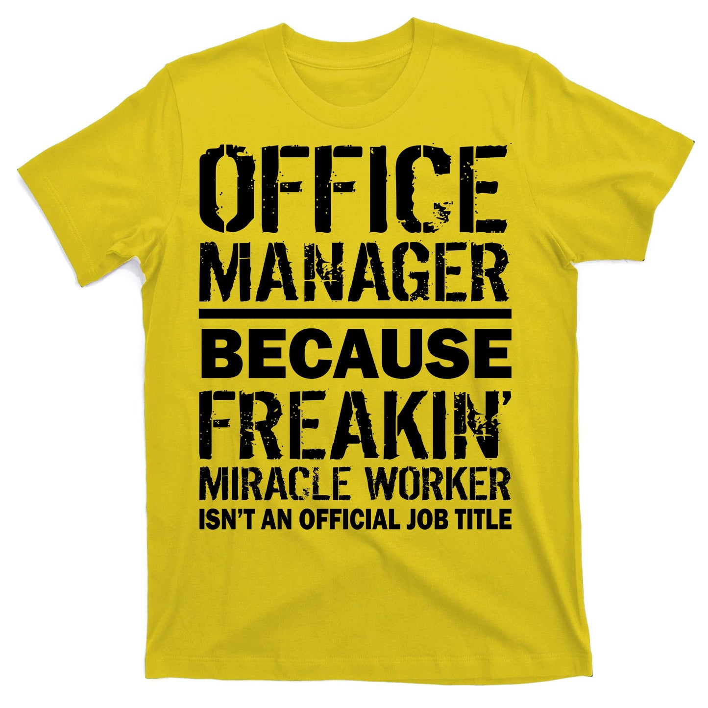 Office Manager Miracle Worker Job Title T-Shirt