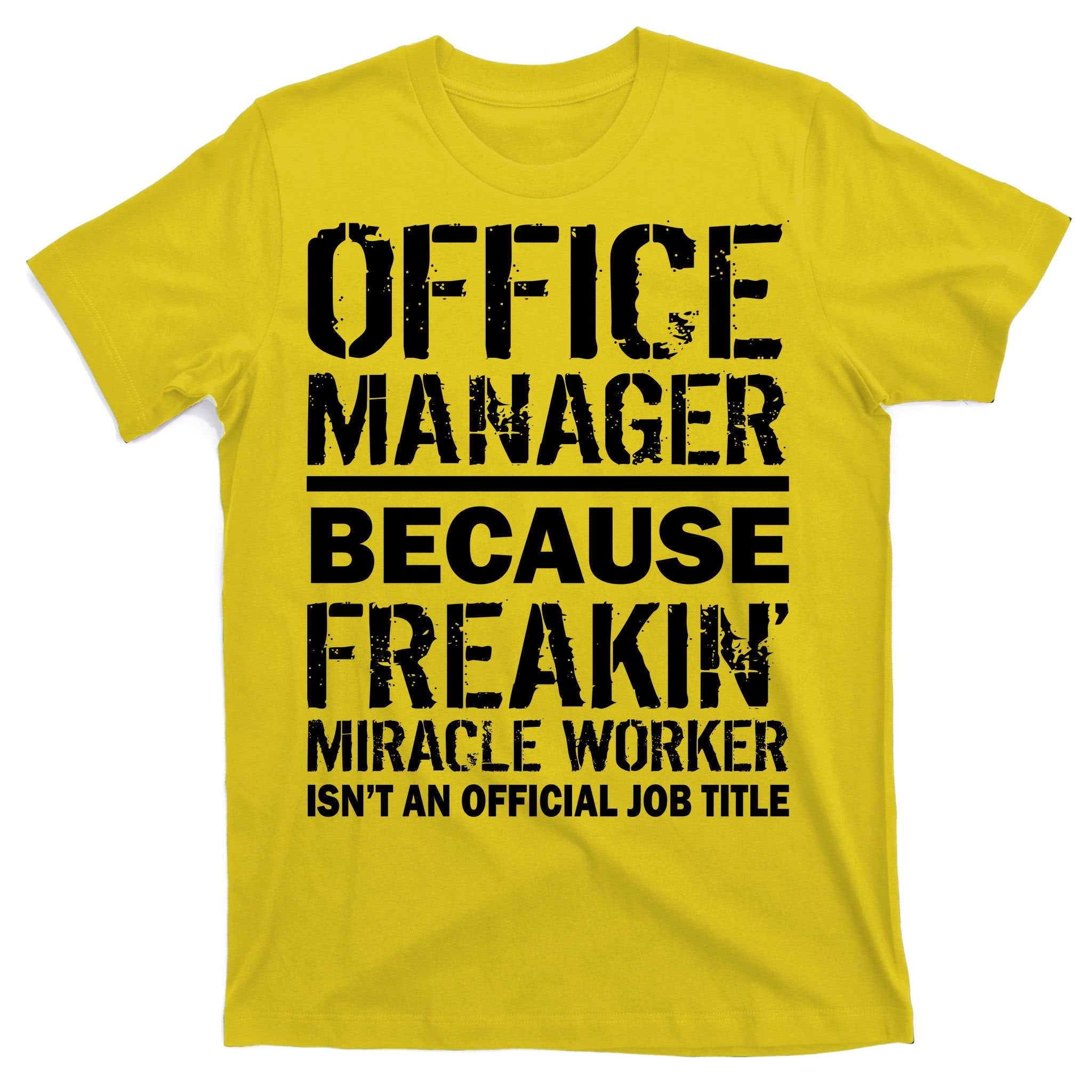 Office Manager Miracle Worker Job Title T-Shirt
