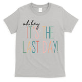 Oh Hey It's The Last Day Schools Out Summer T-Shirt