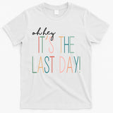 Oh Hey It's The Last Day Schools Out Summer T-Shirt