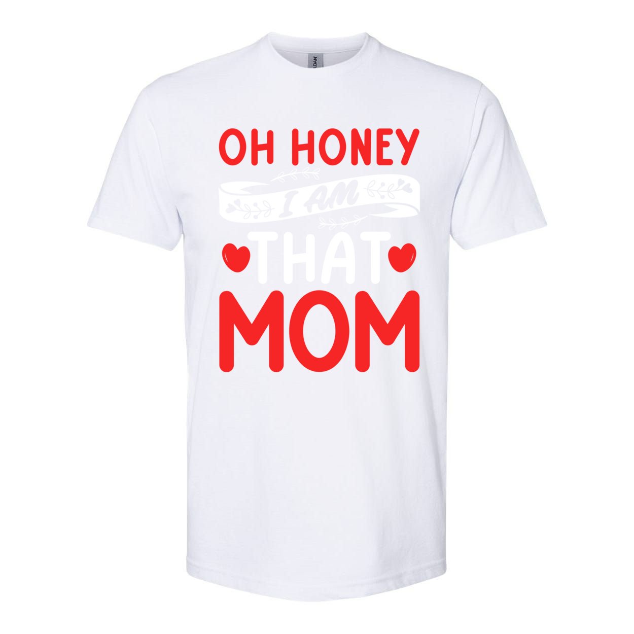 Oh Honey That I Am Funny Mom Grandma MotherS Day Gift Softstyle CVC T-Shirt