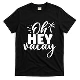 Oh Hey Vacay Palm Tree Summer T-Shirt