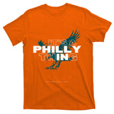 ORIGINAL IT'S A PHILLY THING Its A Philadelphia Thing Fan T-Shirt