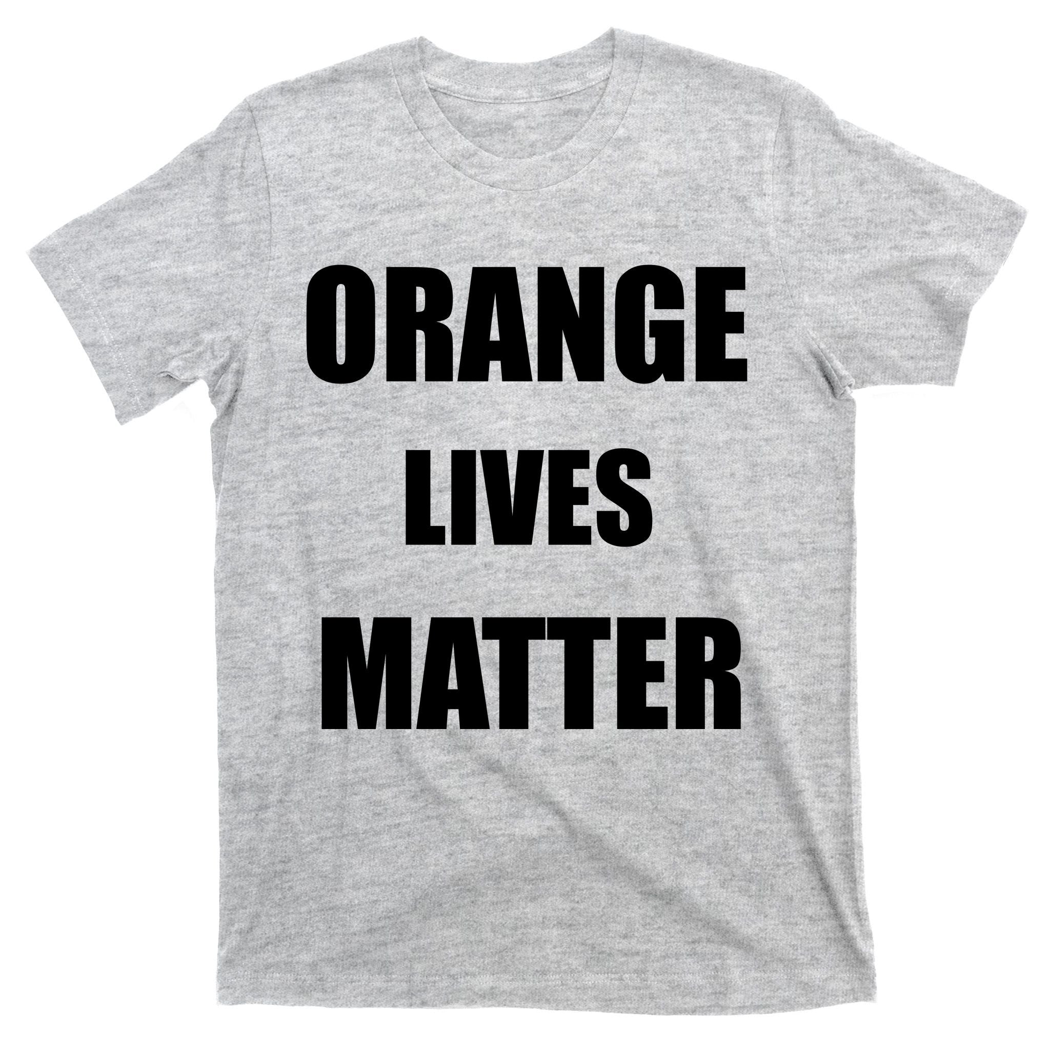 Orange Lives Matter T-Shirt
