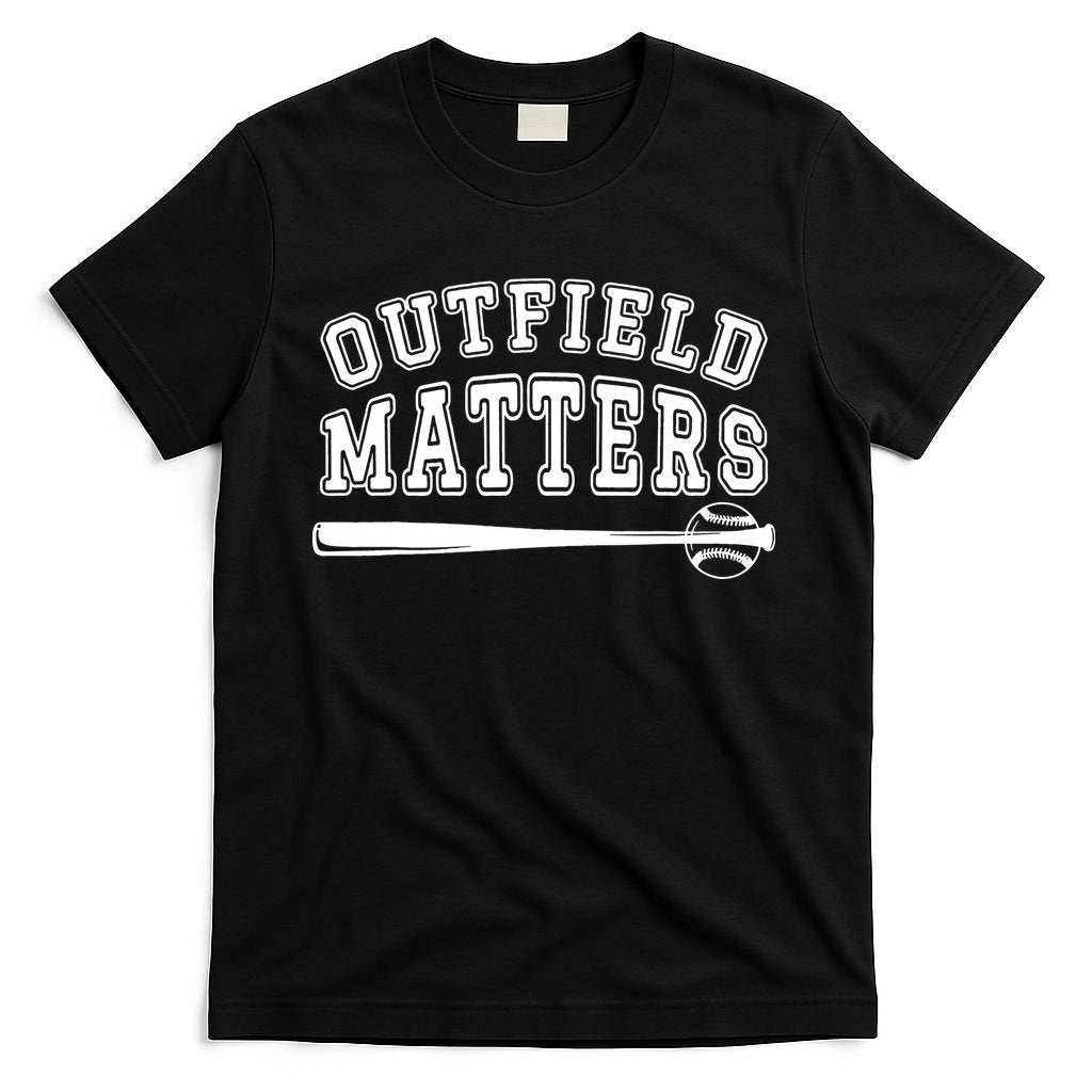 Outfield Matters Baseball Funny T-Shirt