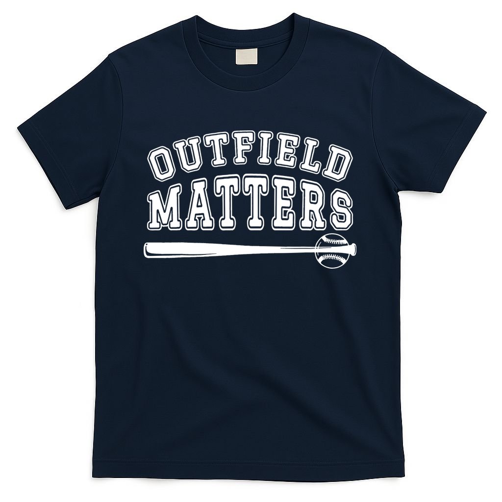 Outfield Matters Baseball Funny T-Shirt