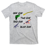 One Gun Two Gun Red Gun Blue Gun T-Shirt