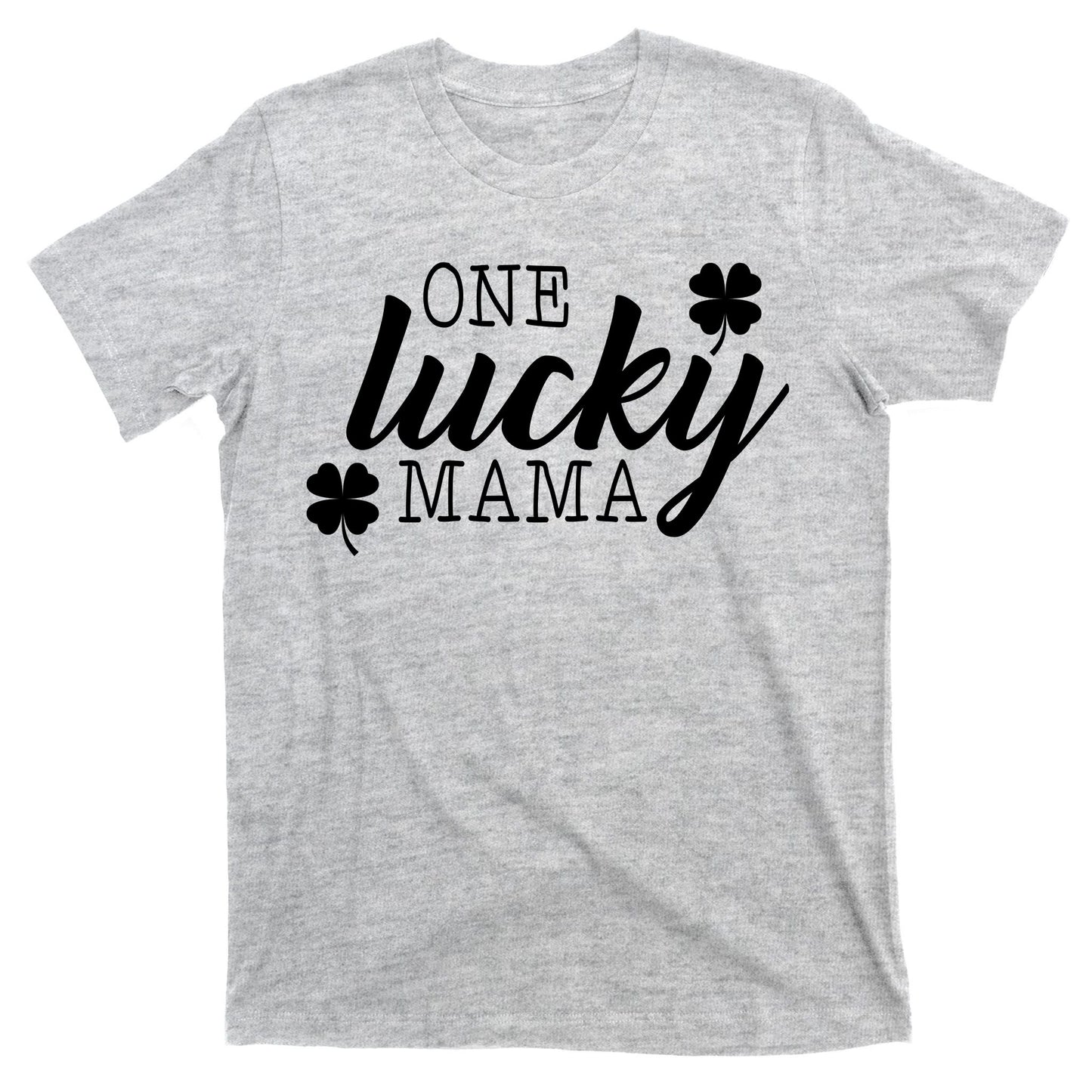 One Lucky Mama T-Shirt