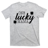 One Lucky Mama T-Shirt