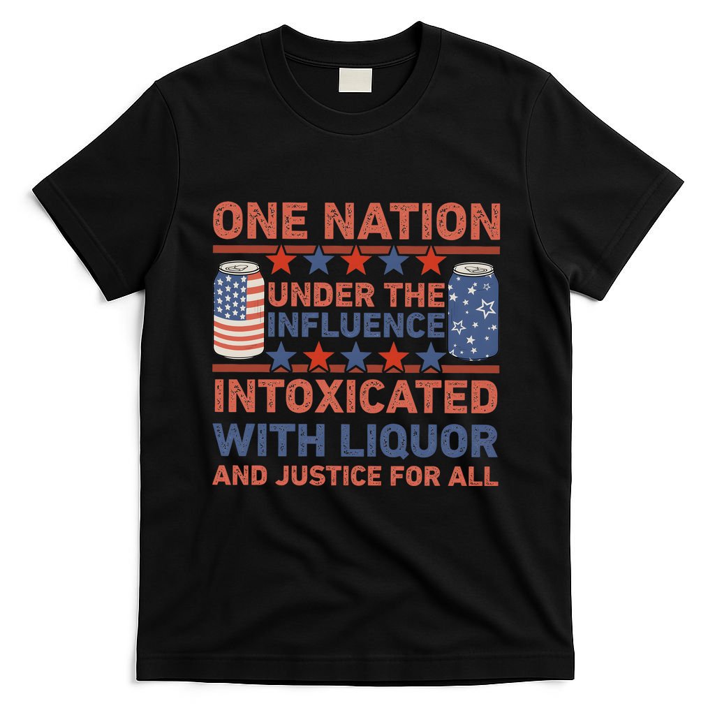 One Nation Under The Influence 4th Of July Intoxicated With Liquor T-Shirt