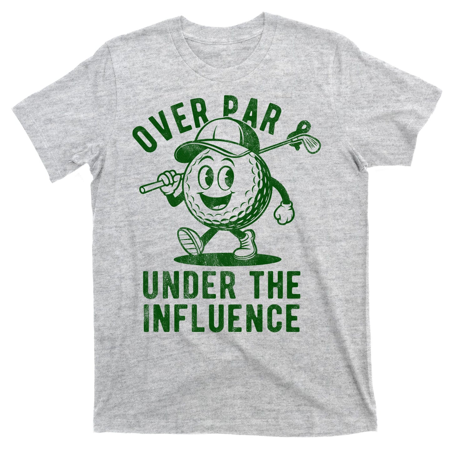 Over Par And Under The Influence Golfing T-Shirt