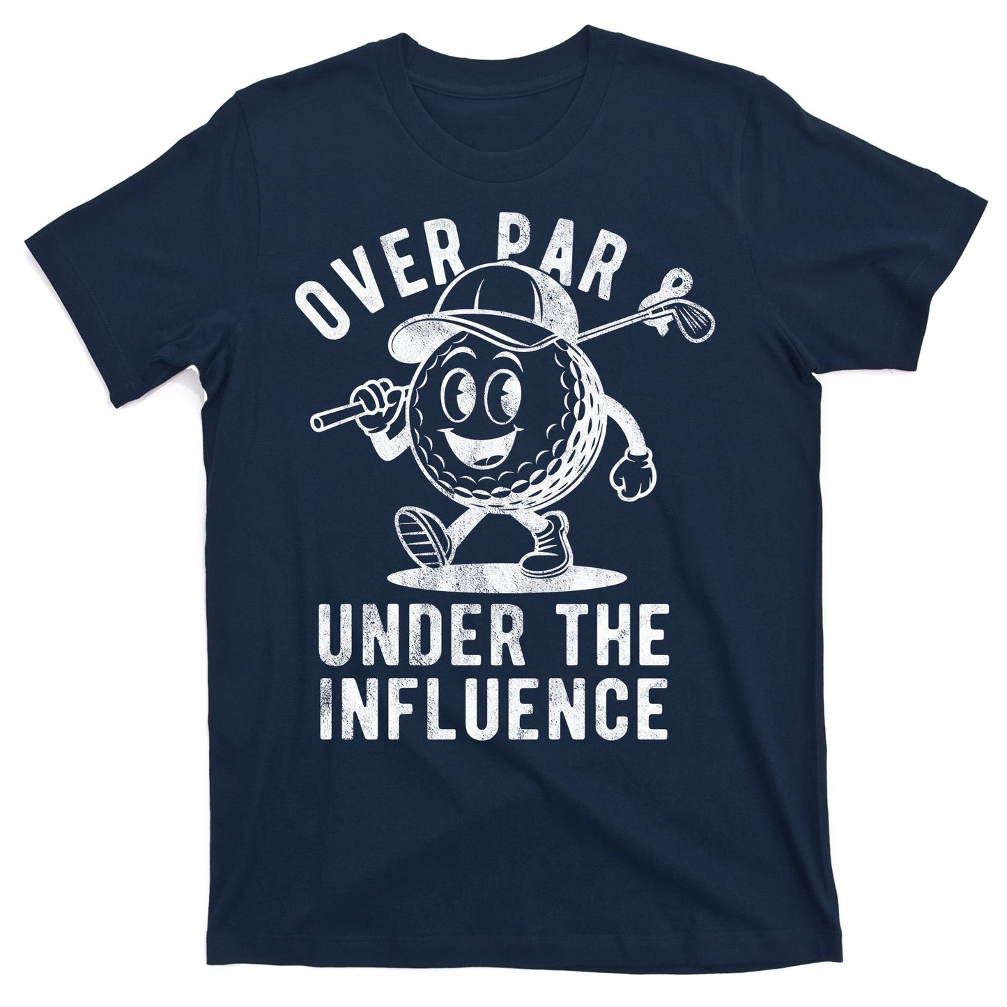 Over Par And Under The Influence Golfing T-Shirt