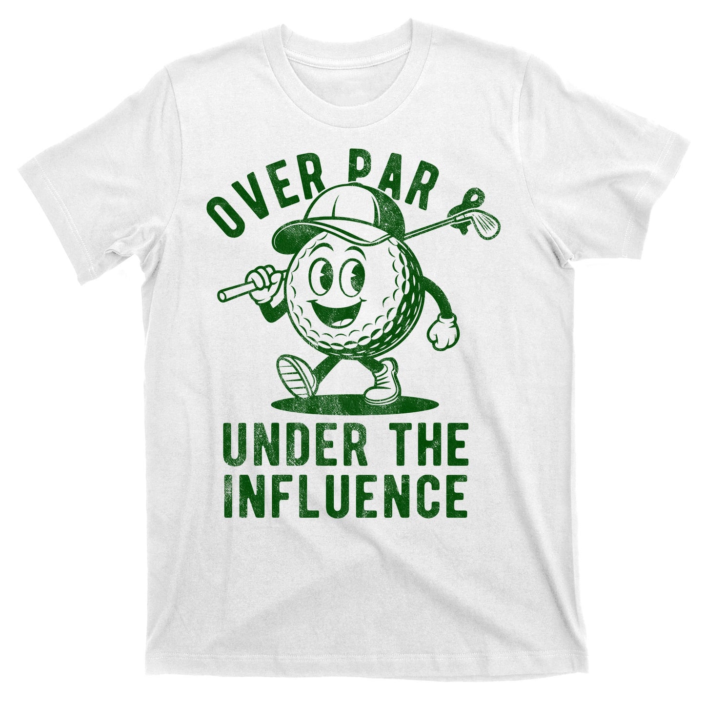 Over Par And Under The Influence Golfing T-Shirt