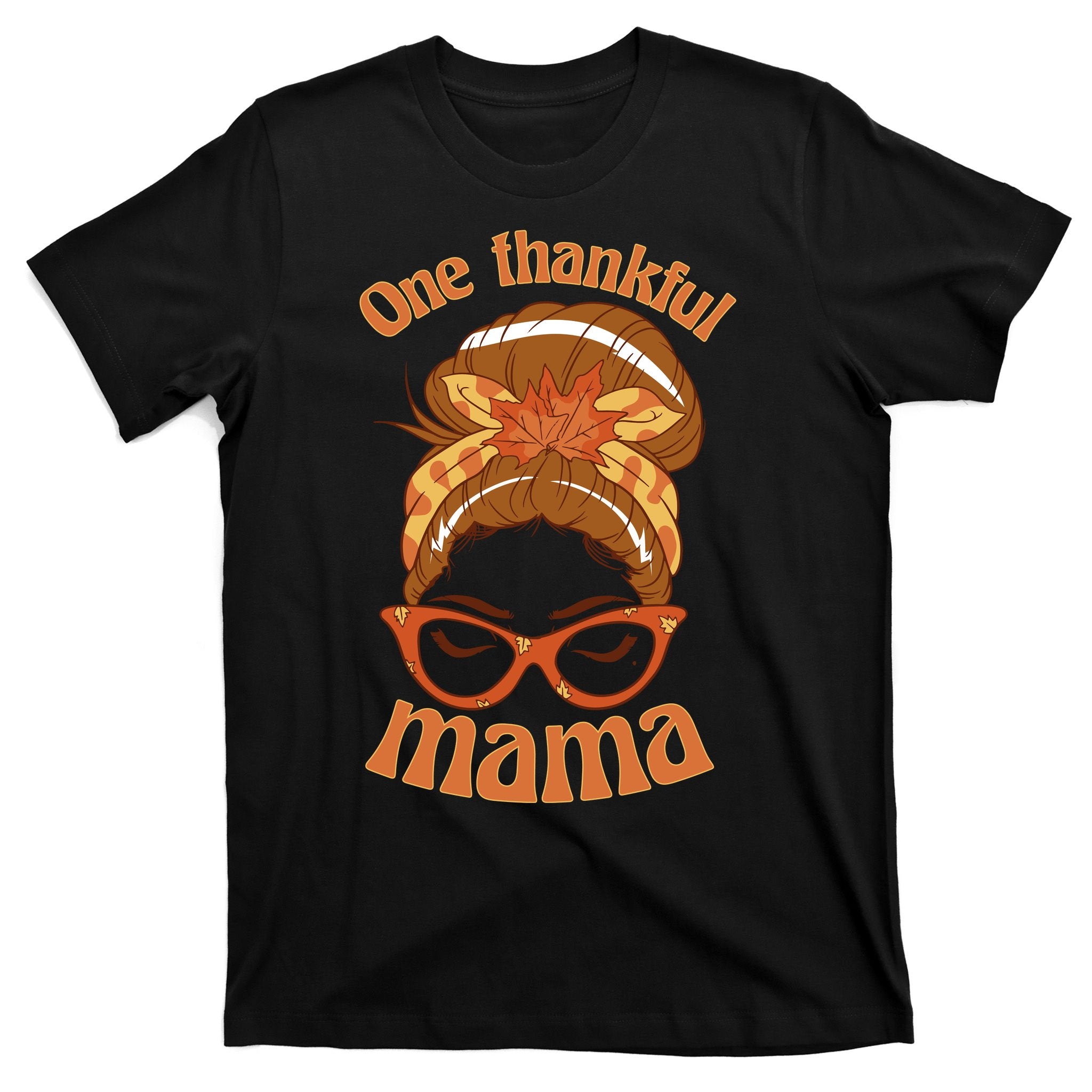 One Thankful Mama Autumn Festive Hair Bun T-Shirt