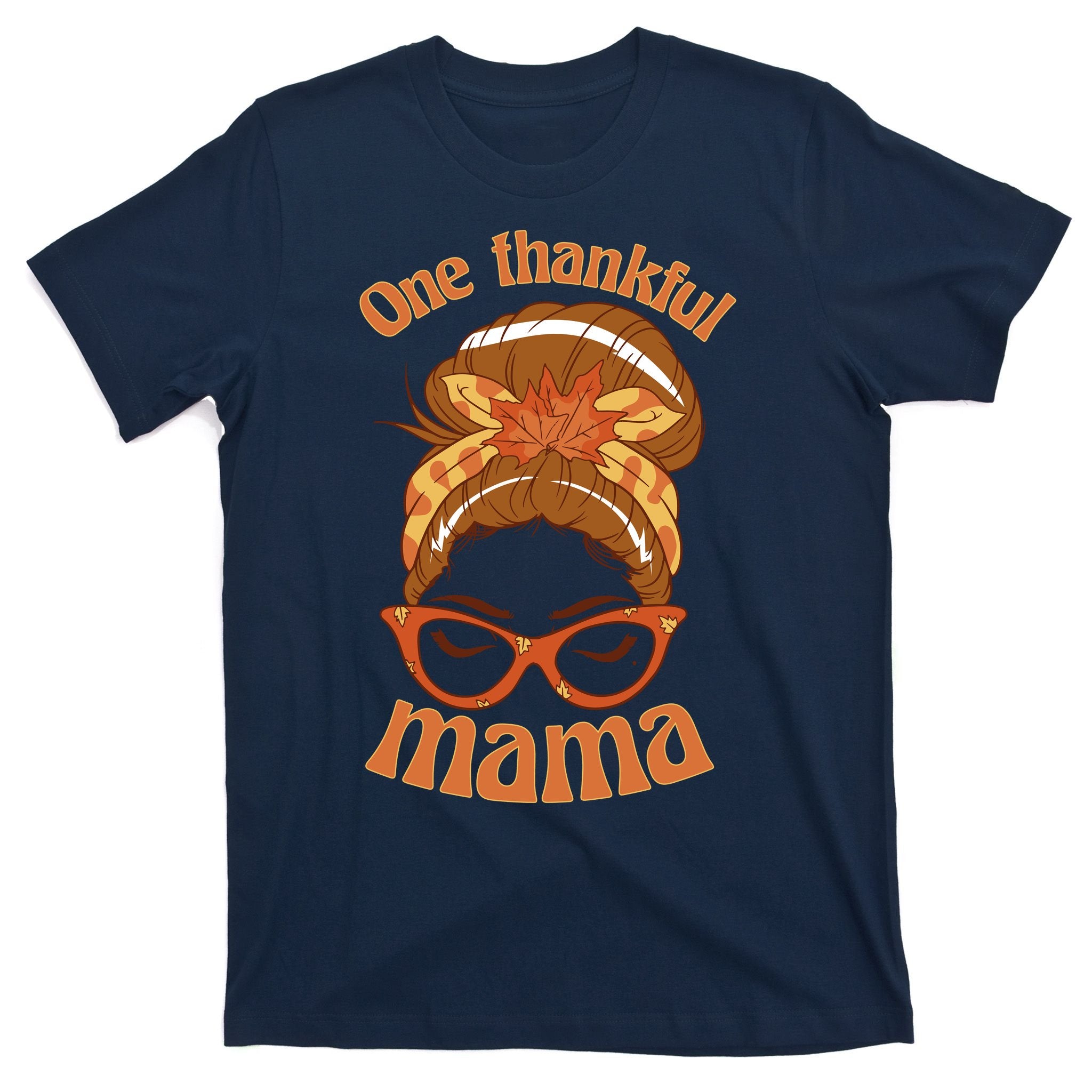 One Thankful Mama Autumn Festive Hair Bun T-Shirt