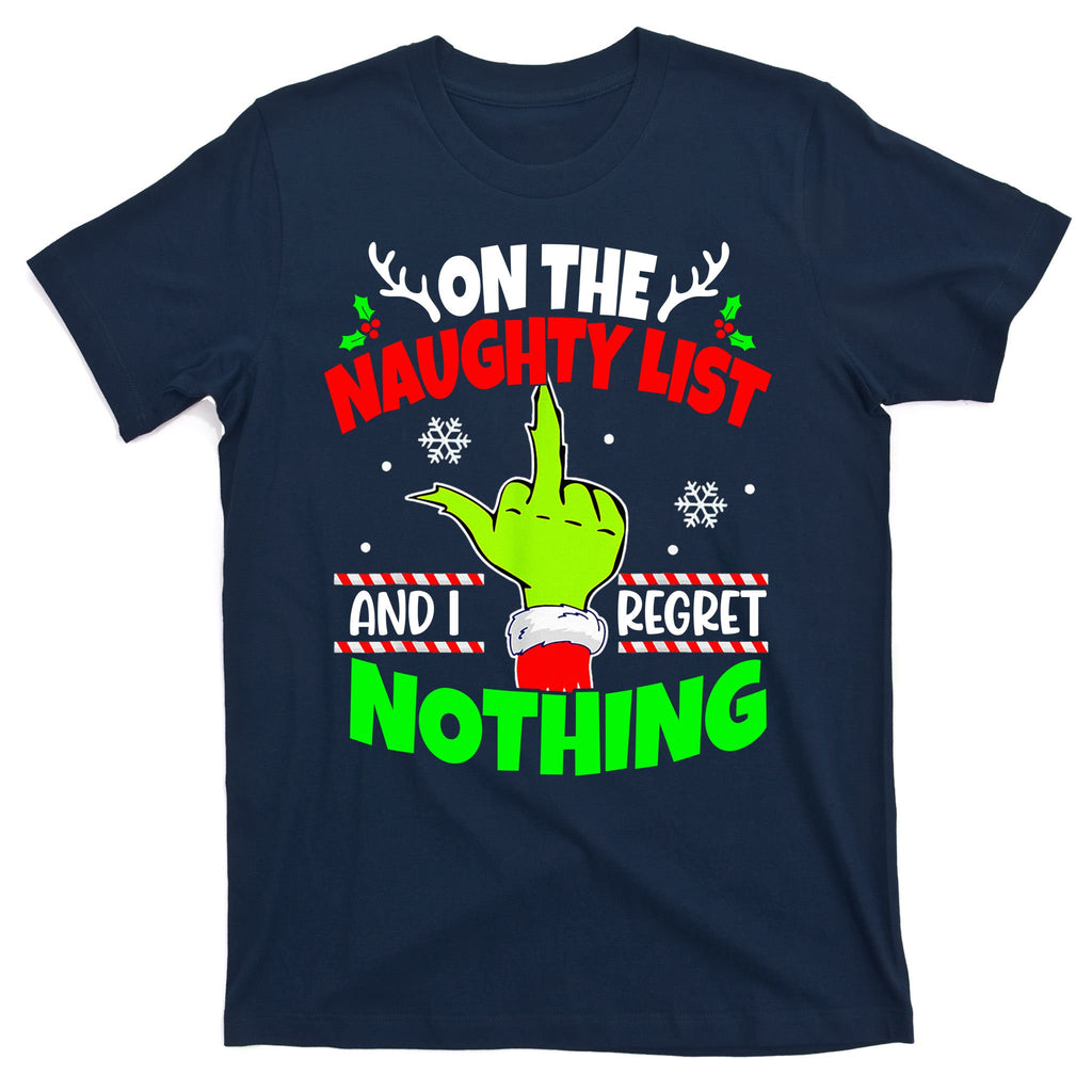 On The Naughty List And I Regret Nothing Middle Finger Funny Christmas T-Shirt