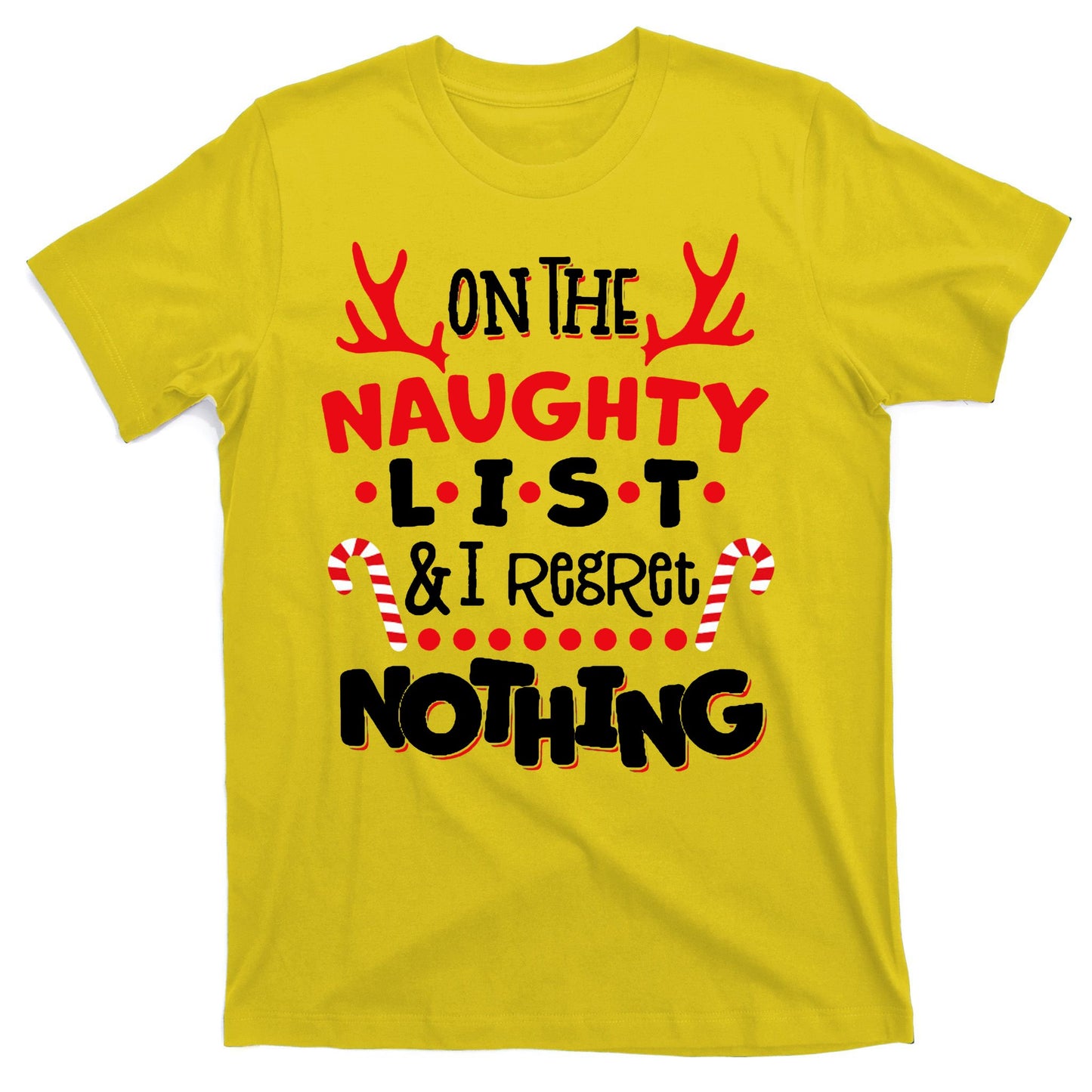 On The Naughty List I Regret Nothing T-Shirt