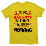 On The Naughty List I Regret Nothing T-Shirt