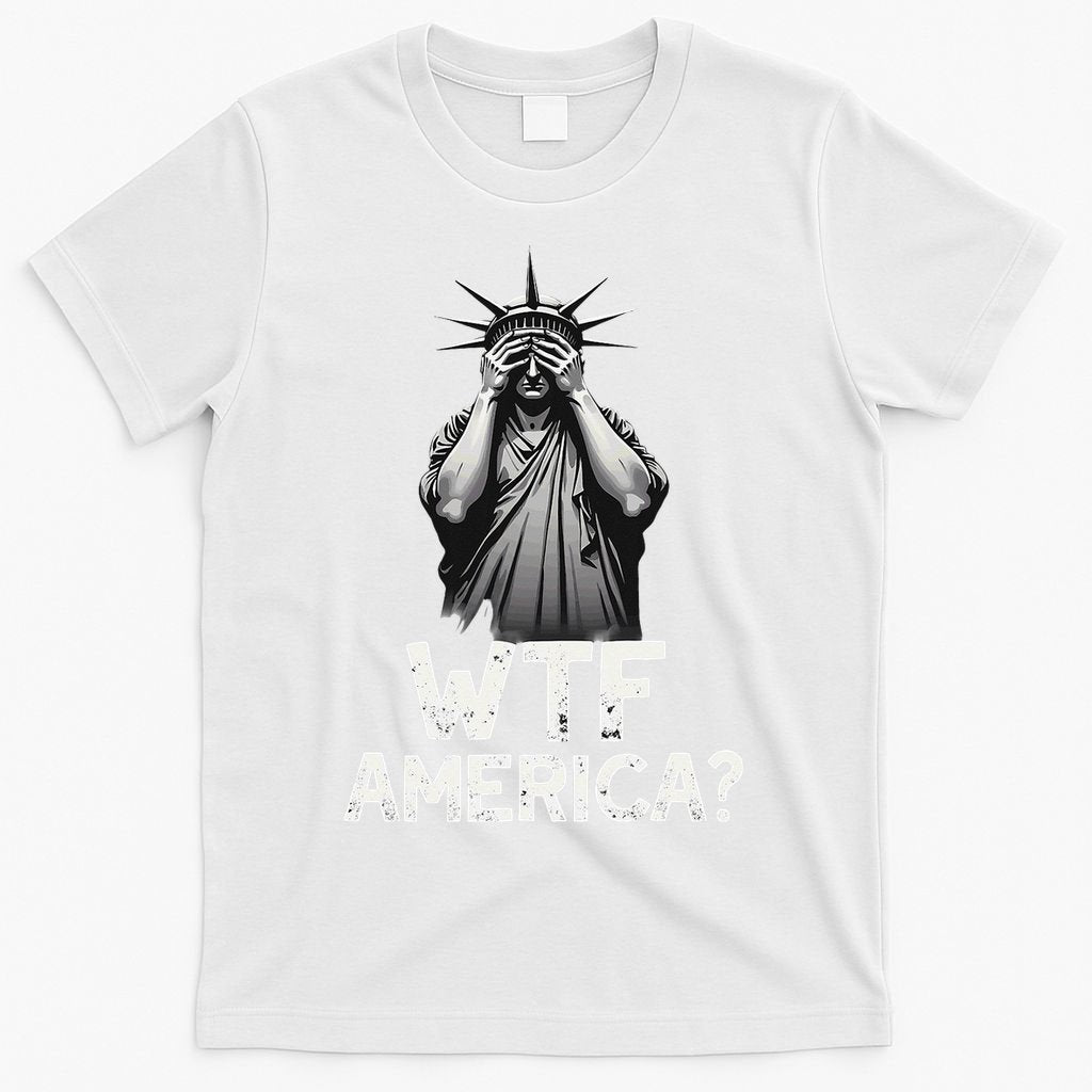 Patriotic 4th Of July Statue Of Liberty WTF America T-Shirt