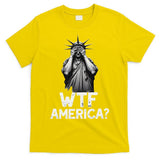 Patriotic 4th Of July Statue Of Liberty WTF America T-Shirt