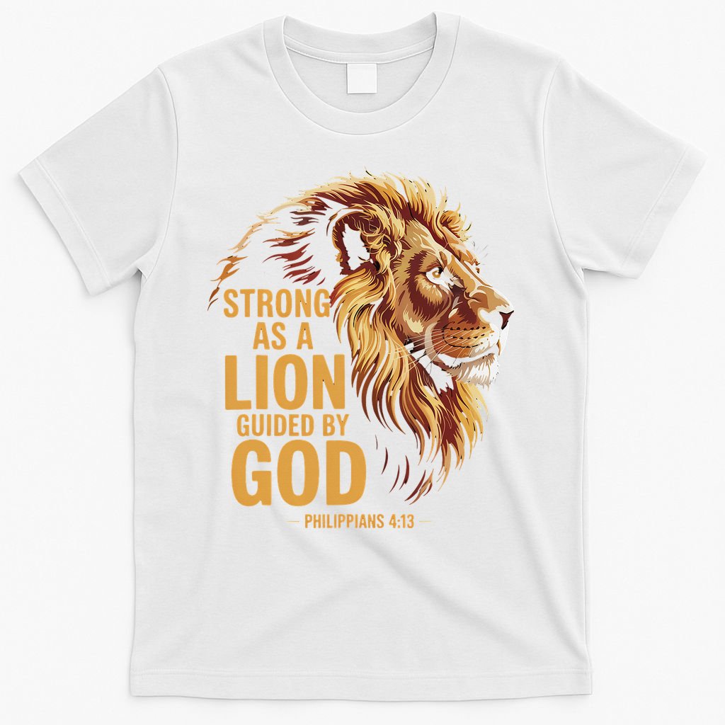 Philippians 413 Religious Lion Strengthens Christian T-Shirt
