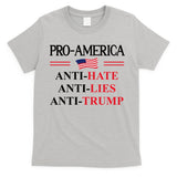 Pro America Anti Trump Hate Lies Resist Sign Anti Trump Flag T-Shirt