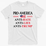 Pro America Anti Trump Hate Lies Resist Sign Anti Trump Flag T-Shirt