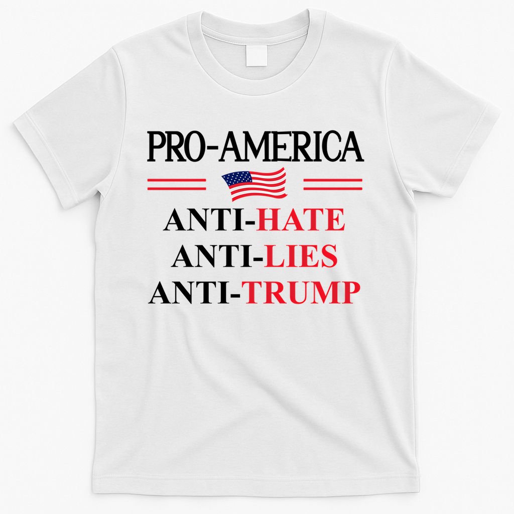 Pro America Anti Trump Hate Lies Resist Sign Anti Trump Flag T-Shirt
