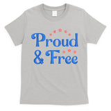 Proud And Free Usa 4th Of July T-Shirt