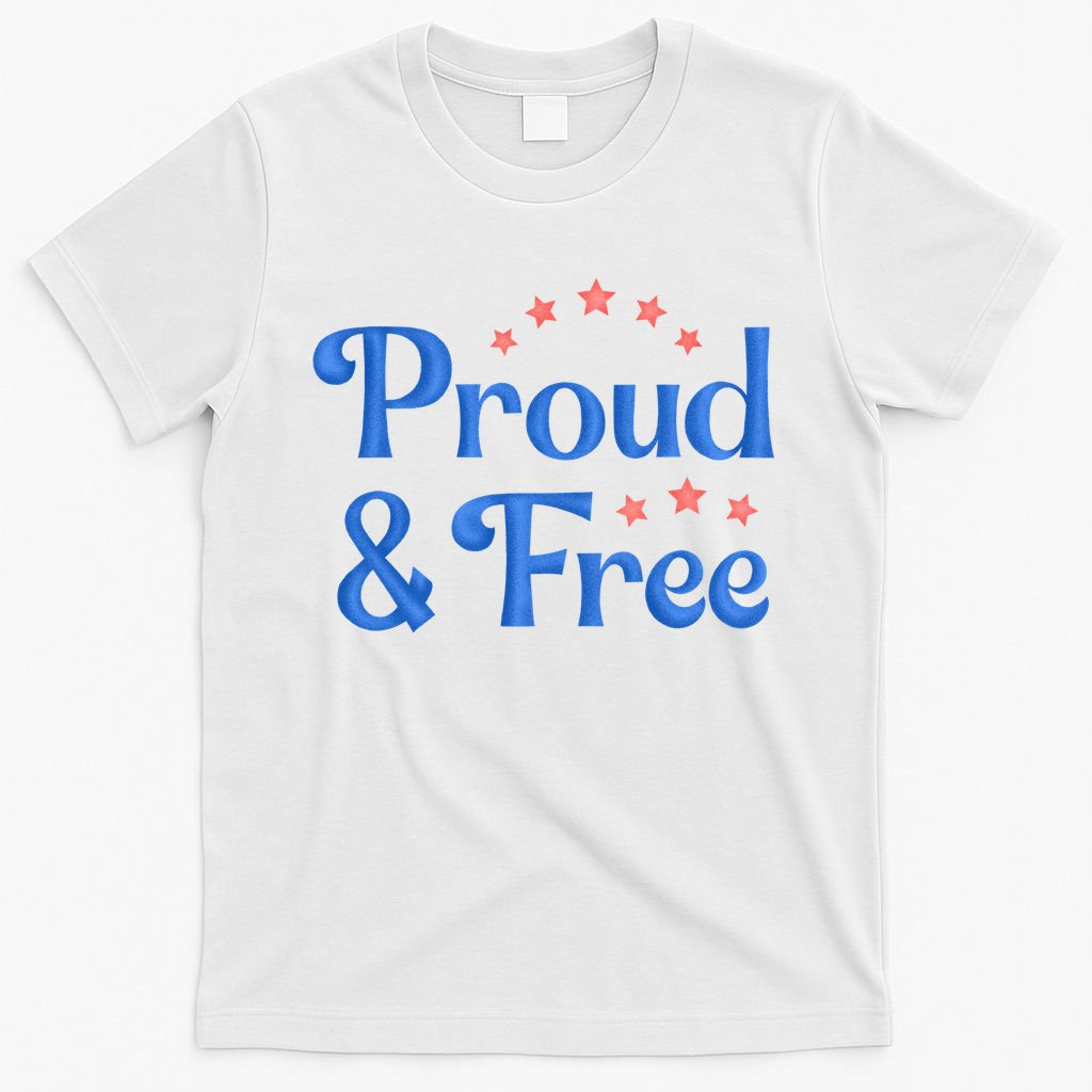 Proud And Free Usa 4th Of July T-Shirt