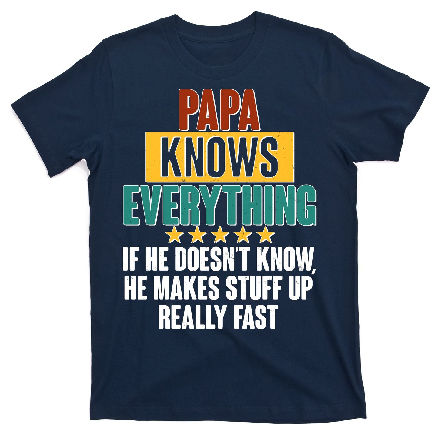 Papa Knows Everything No Matter What T-Shirt