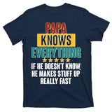 Papa Knows Everything No Matter What T-Shirt