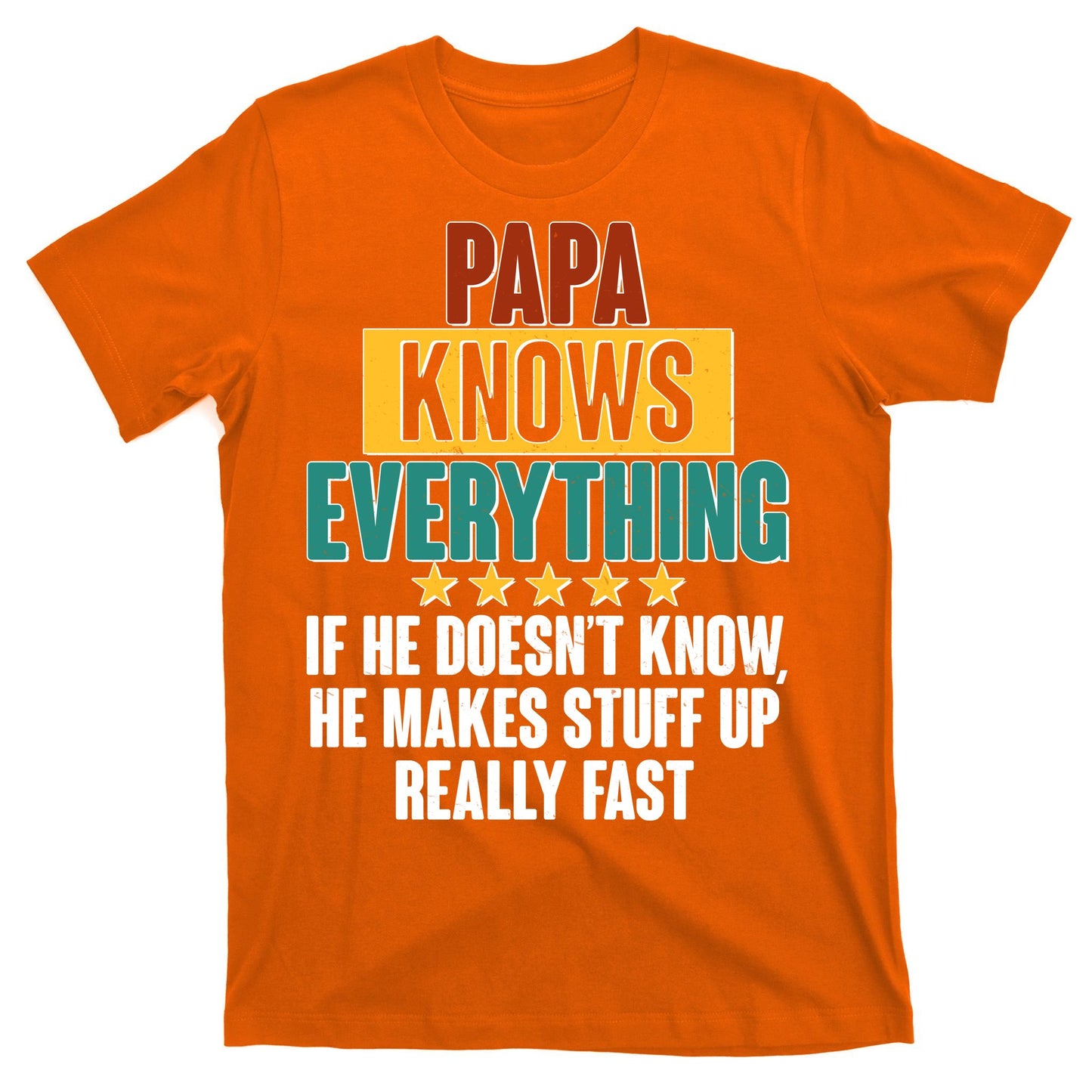Papa Knows Everything No Matter What T-Shirt