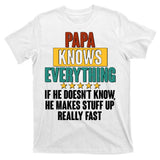 Papa Knows Everything No Matter What T-Shirt