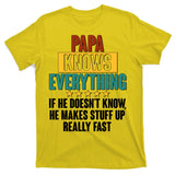 Papa Knows Everything No Matter What T-Shirt