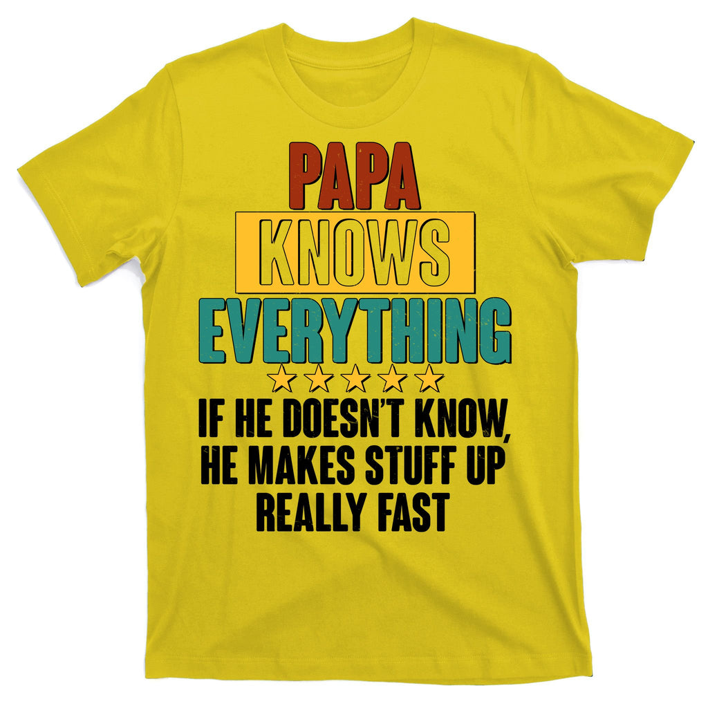 Papa Knows Everything No Matter What T-Shirt