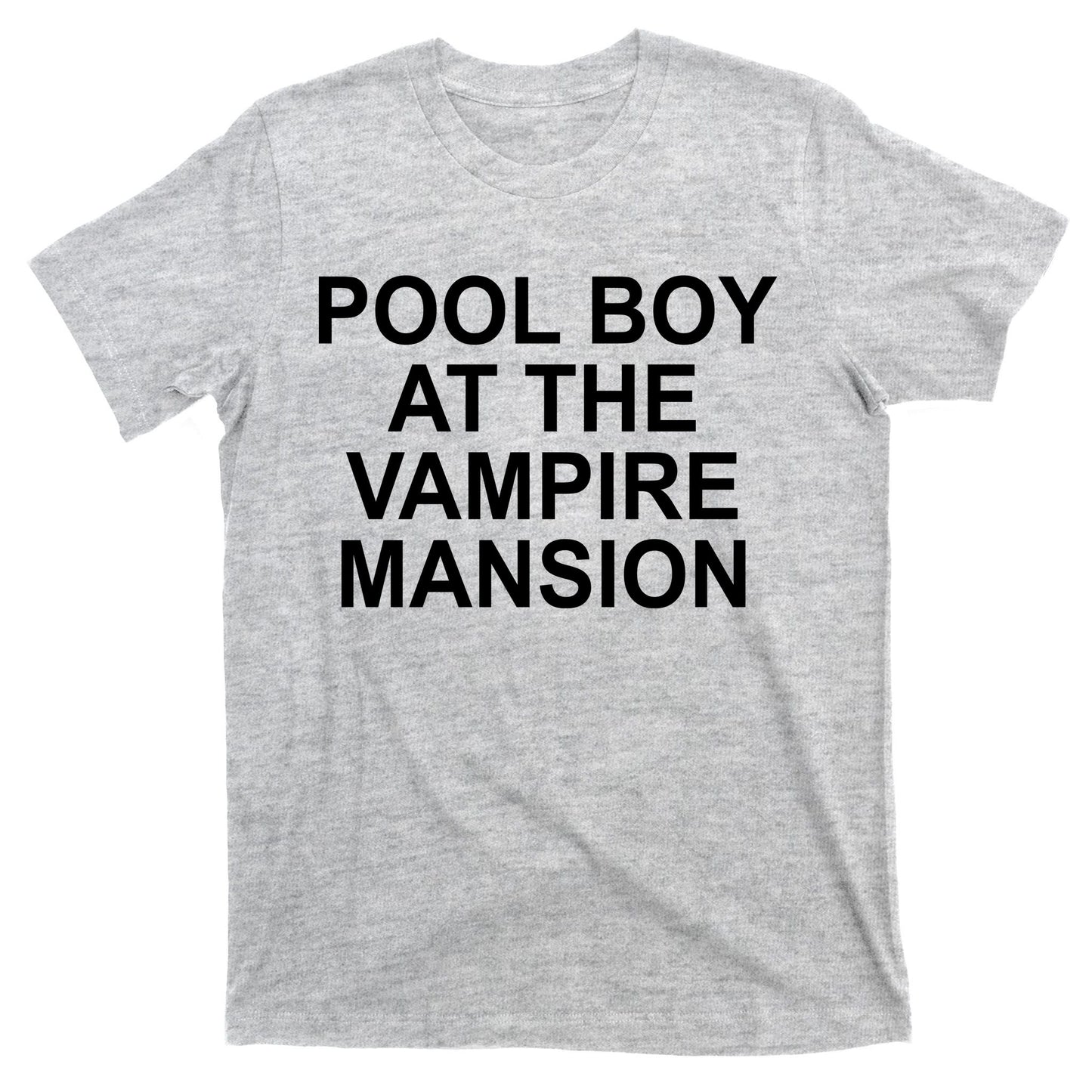 Pool Boy At The Vampire Mansion T-Shirt