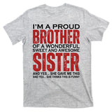 Proud Brother Of A Wonderful Sweet Awesome Sister Funny Gift T-Shirt