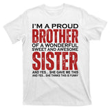 Proud Brother Of A Wonderful Sweet Awesome Sister Funny Gift T-Shirt