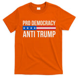 Pro Democracy Anti Trump T-Shirt
