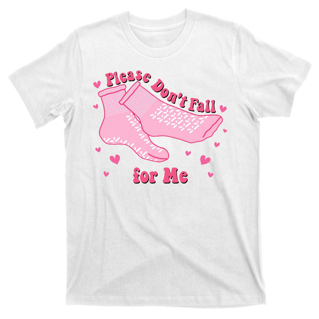 Please Dont Fall For Me Funny Nurse Valentine T-Shirt