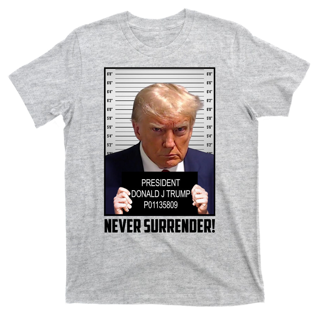 President Donald J Trump Mugshot Never Surrender T-Shirt