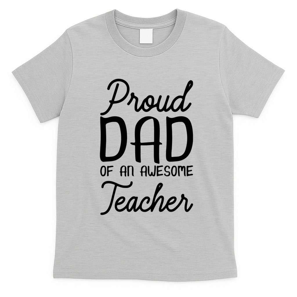 Proud Dad Of An Awesome Teacher Back To School Gift T-Shirt