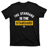 Pat Freiermuth Wearing The Standard Is The Standard T-Shirt