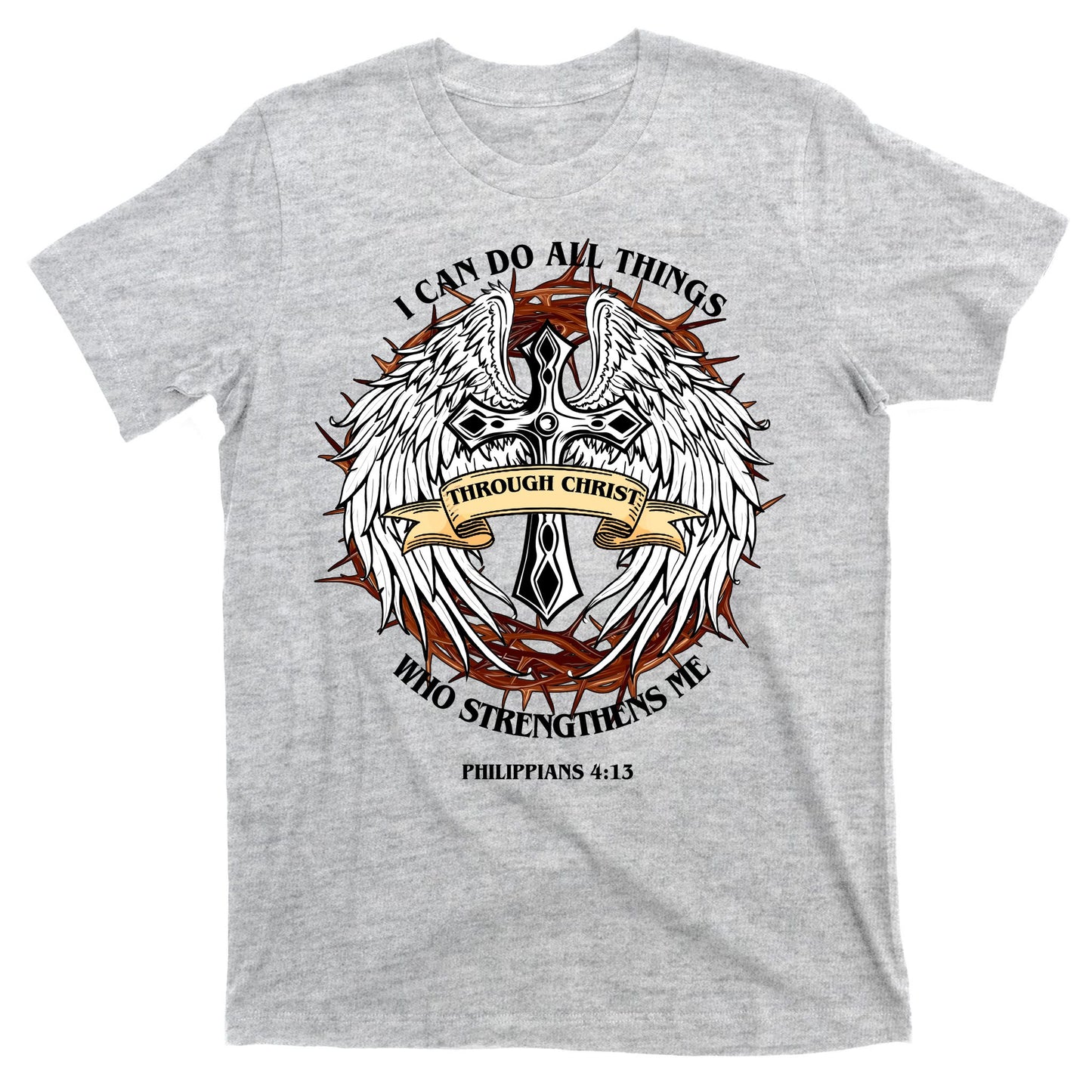 Philippians 4 13 I Can Do All Things Strengthens Me T-Shirt